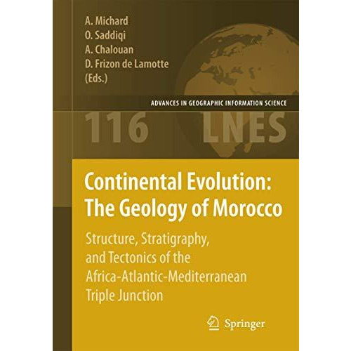 Continental Evolution: The Geology of Morocco: Structure, Stratigraphy, and Tect [Paperback]