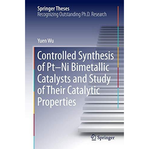 Controlled Synthesis of Pt-Ni Bimetallic Catalysts and Study of Their Catalytic  [Hardcover]