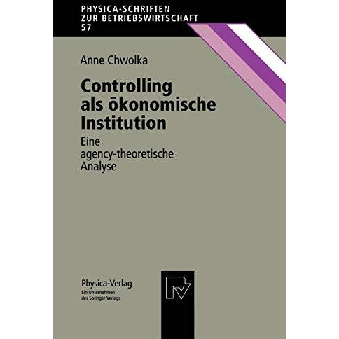 Controlling als ?konomische Institution: Eine agency-theoretische Analyse [Paperback]