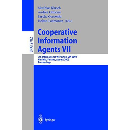 Cooperative Information Agents VII: 7th International Workshop, CIA 2003, Helsin [Paperback]