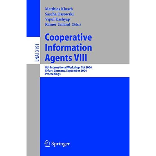 Cooperative Information Agents VIII: 8th International Workshop, CIA 2004, Erfur [Paperback]