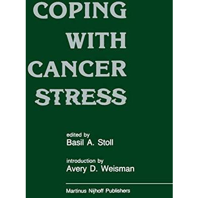 Coping with Cancer Stress: With an Introduction by Avery D. Weissman (Harvard Me [Paperback]