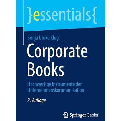 Corporate Books: Hochwertige Instrumente der Unternehmenskommunikation [Paperback]