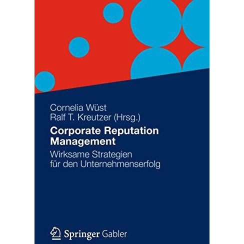 Corporate Reputation Management: Wirksame Strategien f?r den Unternehmenserfolg [Paperback]