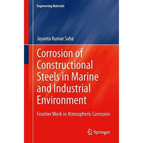 Corrosion of Constructional Steels in Marine and Industrial Environment: Frontie [Paperback]