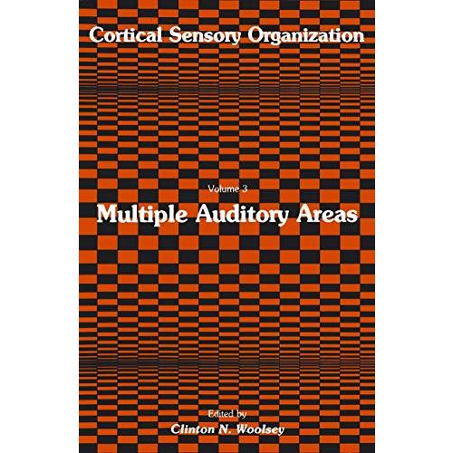 Cortical Sensory Organization: Multiple Auditory Areas [Hardcover]