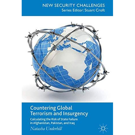 Countering Global Terrorism and Insurgency: Calculating the Risk of State Failur [Hardcover]