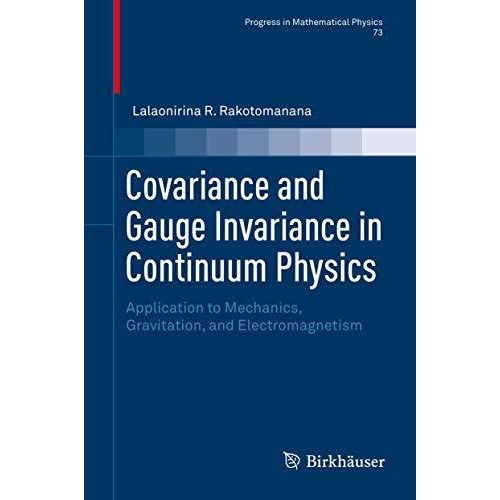 Covariance and Gauge Invariance in Continuum Physics: Application to Mechanics,  [Hardcover]