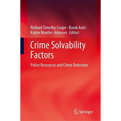 Crime Solvability Factors: Police Resources and Crime Detection [Hardcover]