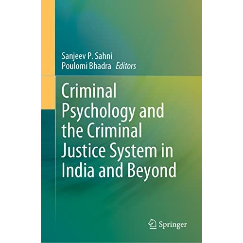 Criminal Psychology and the Criminal Justice System in India and Beyond [Hardcover]