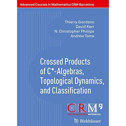 Crossed Products of C*-Algebras, Topological Dynamics, and Classification [Paperback]