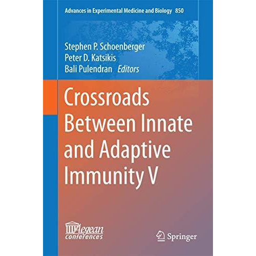 Crossroads Between Innate and Adaptive Immunity V [Hardcover]