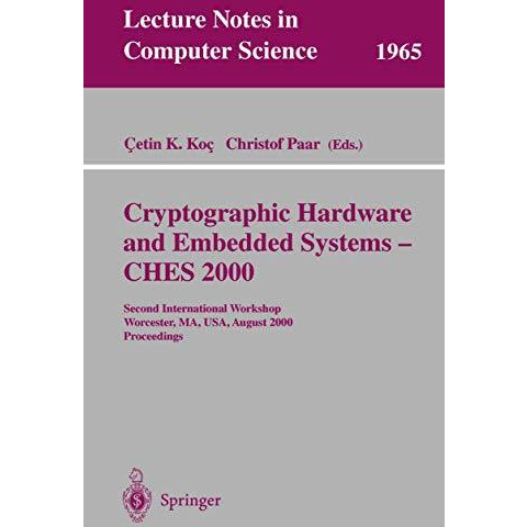 Cryptographic Hardware and Embedded Systems - CHES 2000: Second International Wo [Paperback]