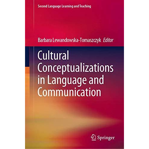 Cultural Conceptualizations in Language and Communication [Hardcover]