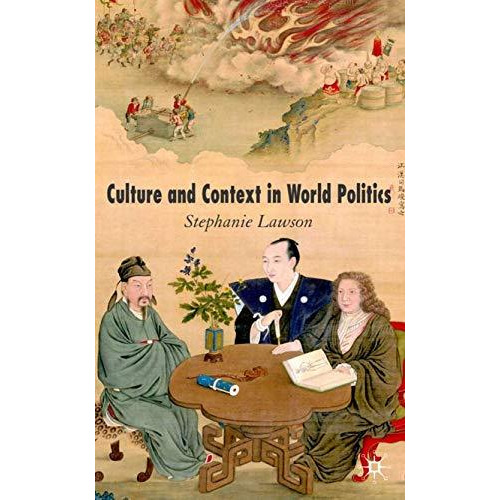 Culture and Context in World Politics [Hardcover]