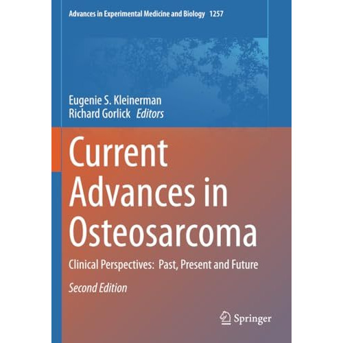 Current Advances in Osteosarcoma: Clinical Perspectives:  Past, Present and Futu [Paperback]