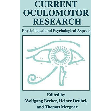 Current Oculomotor Research: Physiological and Psychological Aspects [Hardcover]