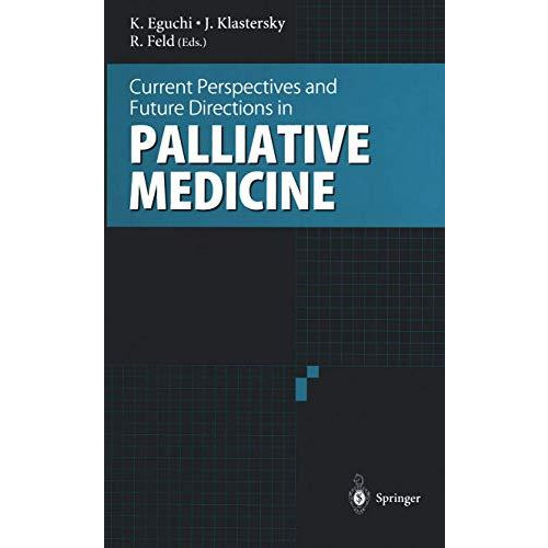 Current Perspectives and Future Directions in Palliative Medicine [Paperback]