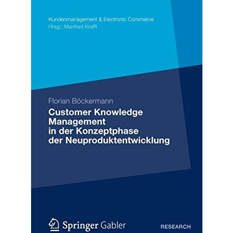 Customer Knowledge Management in der Konzeptphase der Neuproduktentwicklung [Paperback]