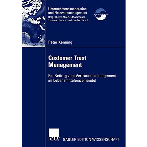 Customer Trust Management: Ein Beitrag zum Vertrauensmanagement im Lebensmittele [Paperback]