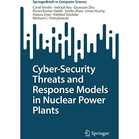 Cyber-Security Threats and Response Models in Nuclear Power Plants [Paperback]