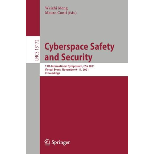 Cyberspace Safety and Security: 13th International Symposium, CSS 2021, Virtual  [Paperback]