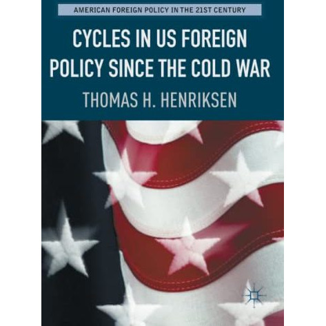 Cycles in US Foreign Policy since the Cold War [Paperback]