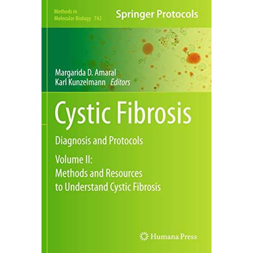 Cystic Fibrosis: Diagnosis and Protocols, Volume II: Methods and Resources to Un [Hardcover]