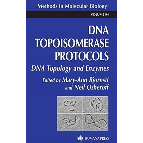 DNA Topoisomerase Protocols: Volume I: DNA Topology and Enzymes [Hardcover]