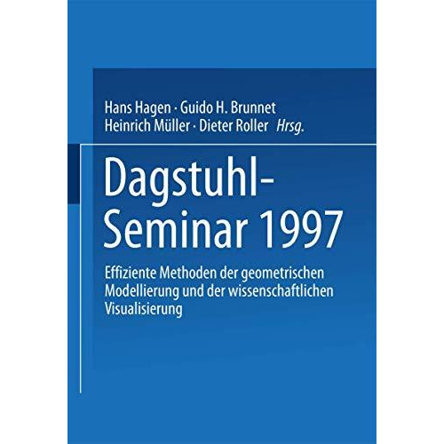 Dagstuhl-Seminar 1997: Effiziente Methoden der geometrischen Modellierung und de [Paperback]