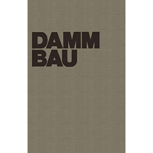 Dammbau in Theorie und Praxis [Paperback]