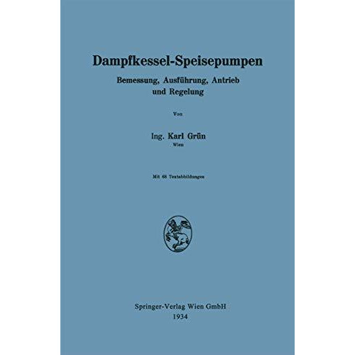 Dampfkessel-Speisepumpen: Bemessung, Ausf?hrung, Antrieb und Regelung [Paperback]