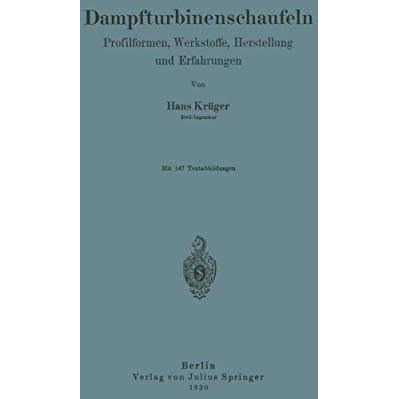 Dampfturbinenschaufeln: Profilformen, Werkstoffe, Herstellung und Erfahrungen [Paperback]