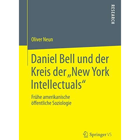 Daniel Bell und der Kreis der New York Intellectuals: Fr?he amerikanische ?ffe [Paperback]