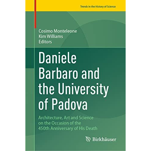 Daniele Barbaro and the University of Padova: Architecture, Art and Science on t [Hardcover]