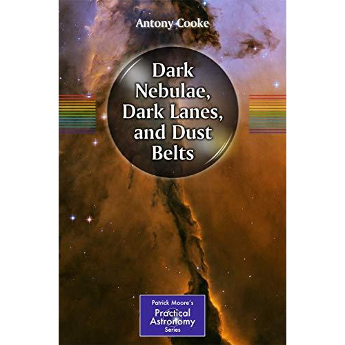 Dark Nebulae, Dark Lanes, and Dust Belts [Paperback]