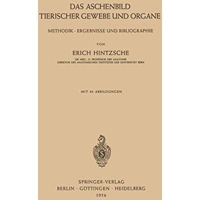 Das Aschenbild Tierischer Gewebe und Organe: Methodik ? Ergebnisse und Bibliogra [Paperback]