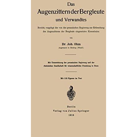 Das Augenzittern der Bergleute und Verwandtes: Bericht, vorgelegt der von der pr [Paperback]