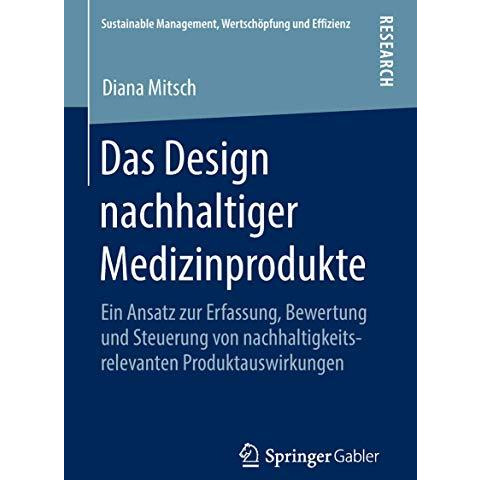 Das Design nachhaltiger Medizinprodukte: Ein Ansatz zur Erfassung, Bewertung und [Paperback]