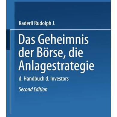 Das Geheimnis der B?rse: Die Anlagestrategie: Das Handbuch des Investors [Paperback]