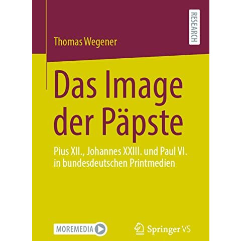 Das Image der P?pste: Pius XII., Johannes XXIII. und Paul VI. in bundesdeutschen [Paperback]