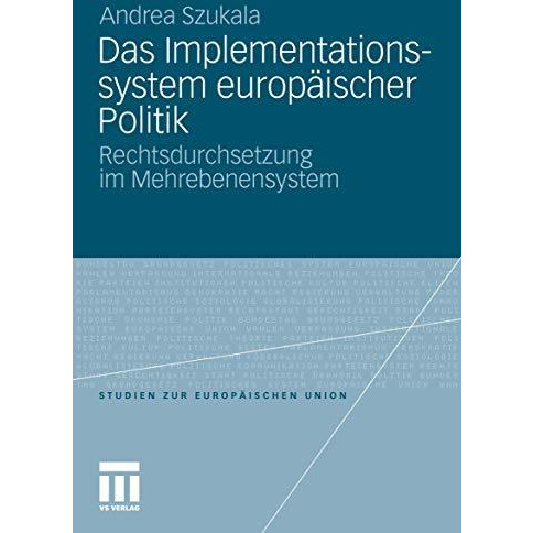 Das Implementationssystem europ?ischer Politik: Rechtsdurchsetzung im Mehrebenen [Paperback]