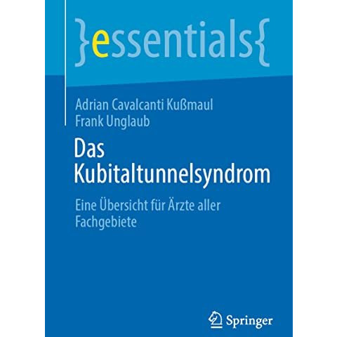 Das Kubitaltunnelsyndrom: Eine ?bersicht f?r ?rzte aller Fachgebiete [Paperback]