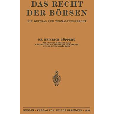 Das Recht der B?rsen: Ein Beitrag zum Verwaltungsrecht [Paperback]