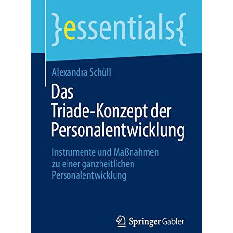 Das Triade-Konzept der Personalentwicklung: Instrumente und Ma?nahmen zu einer g [Paperback]