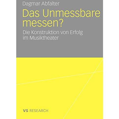 Das Unmessbare messen?: Die Konstruktion von Erfolg im Musiktheater [Paperback]