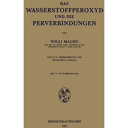 Das Wasserstoffperoxyd und die Perverbindungen [Paperback]