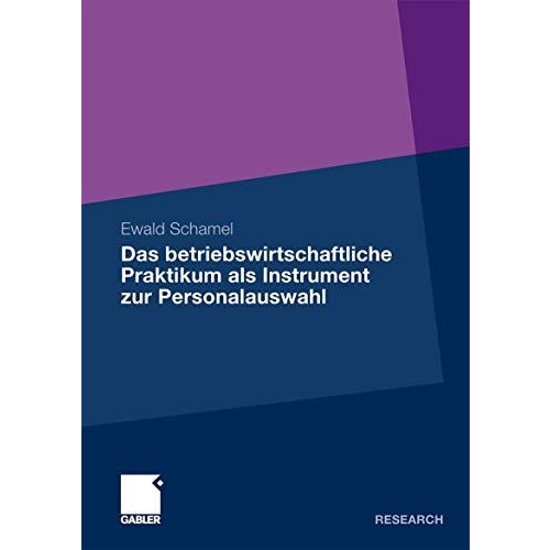 Das betriebswirtschaftliche Praktikum als Instrument zur Personalauswahl [Paperback]