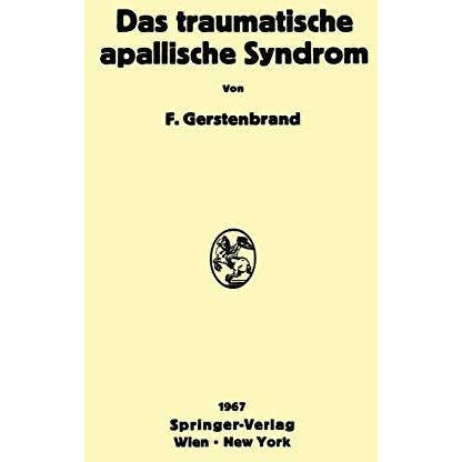 Das traumatische apallische Syndrom: Klinik, Morphologie, Pathophysiologie und B [Paperback]