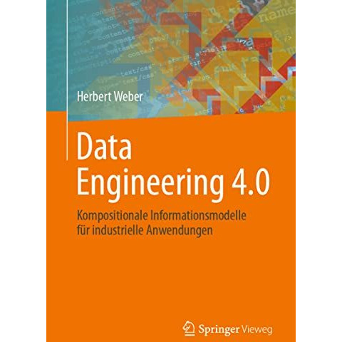 Data Engineering 4.0: Kompositionale Informationsmodelle f?r industrielle Anwend [Paperback]